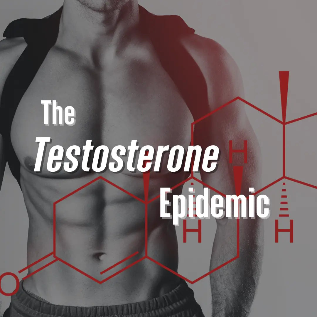 The Testosterone Epidemic